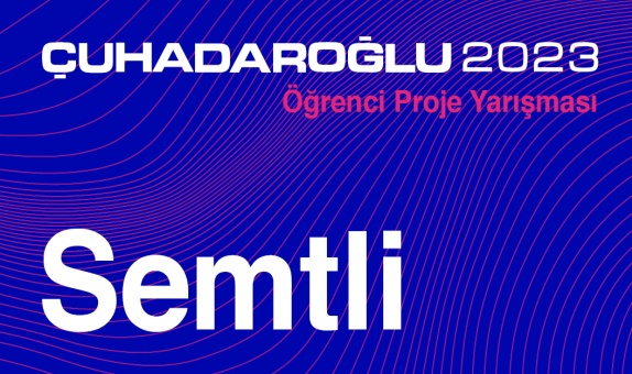 Çuhadaroğlu'nun 19.'sunu Düzenlediği Öğrenci Proje Yarışması Konusu "SEMTLİ" Oldu Çuhadaroğlu'nun 19.'sunu Düzenlediği Öğrenci Proje Yarışması Konusu "SEMTLİ" Oldu