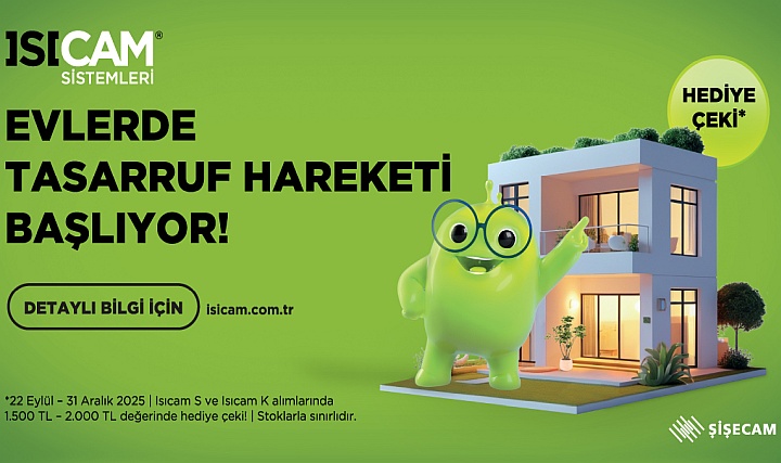 Isıcam ile Tasarruf Hareketi Başlıyor