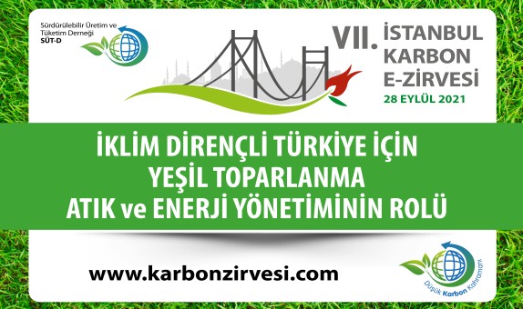 VII. İstanbul Karbon E-Zirvesi 28 Eylül'de Düzenlenecek VII. İstanbul Karbon E-Zirvesi 28 Eylül'de Düzenlenecek